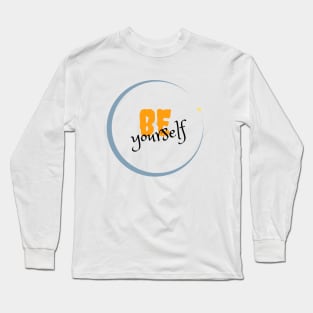 Be Yourself Long Sleeve T-Shirt